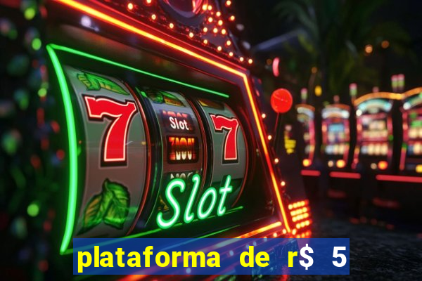 plataforma de r$ 5 para jogar